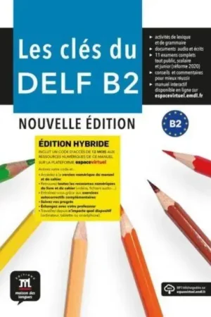 Uitverkoop Les clés du DELF B2 Nouvelle édition hybride – Livre de l’élève / 1 Edition