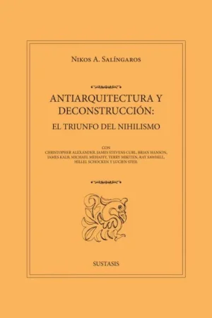 ANTIARQUITECTURA Y DECONSTRUCCIÓN: EL TRIUNFO DEL NIHILISMO / 1 Edition Laatste Versie