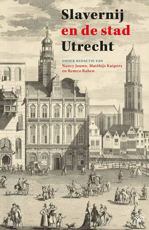 Dagaanbieding Slavernij en de stad Utrecht / Druk 1