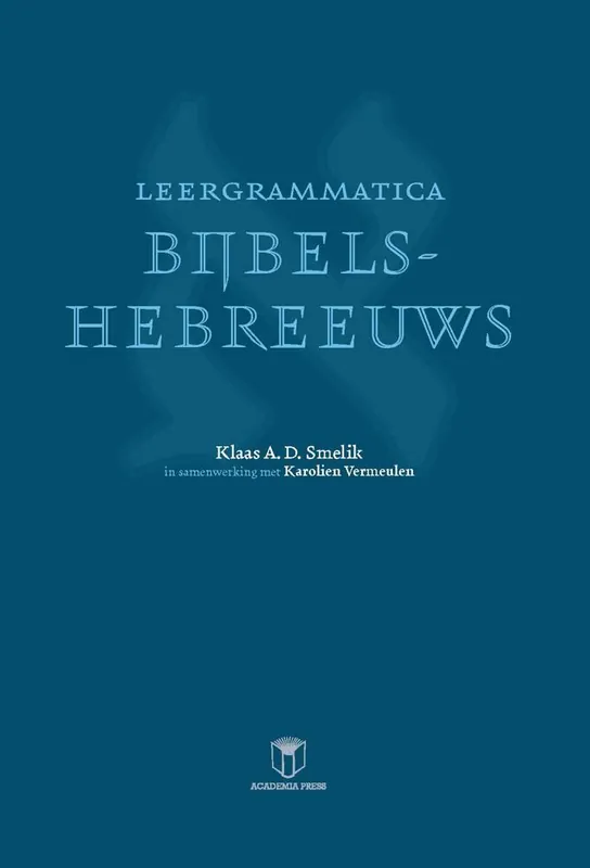 Leergrammatica Bijbels-hebreeuws / Druk 1 Beperkte Voorraad
