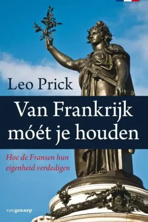 Van Frankrijk móét je houden / Druk 1 Direct Beschikbaar