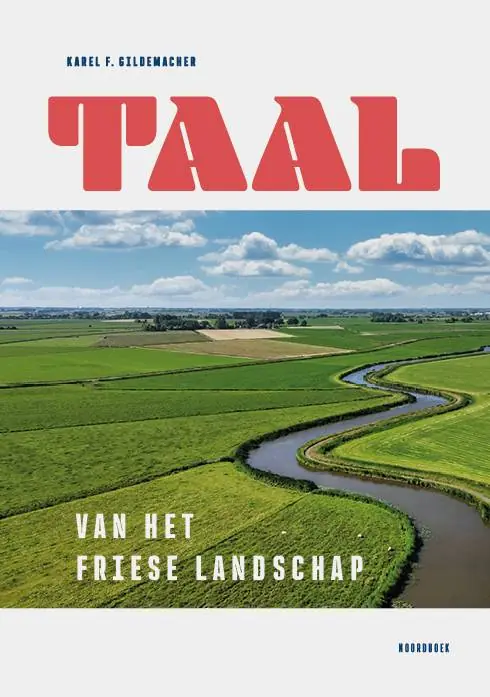 Taal van het Friese landschap / Druk 1 Seizoensaanbieding