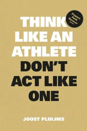 Think Like an Athlete, Don't Act Like One / 1st Edition Gratis Verzending