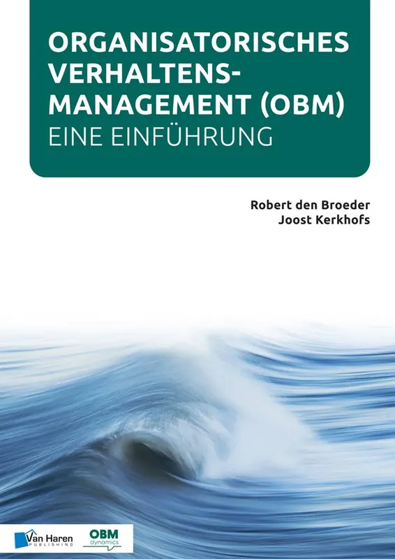 Organisatorisches Verhaltensmanagement (OBM) - Eine Einführung / 1 Edition Hete Deal