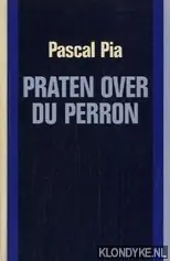 Seizoensaanbieding Praten over du perron / parler de du perron - Pascal Pia