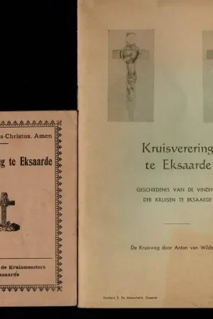 Beperkte Voorraad Kruisverering te Eksaarde Geschiedenis van de vinding der kruisen te Eksaarde - Zonder auteur