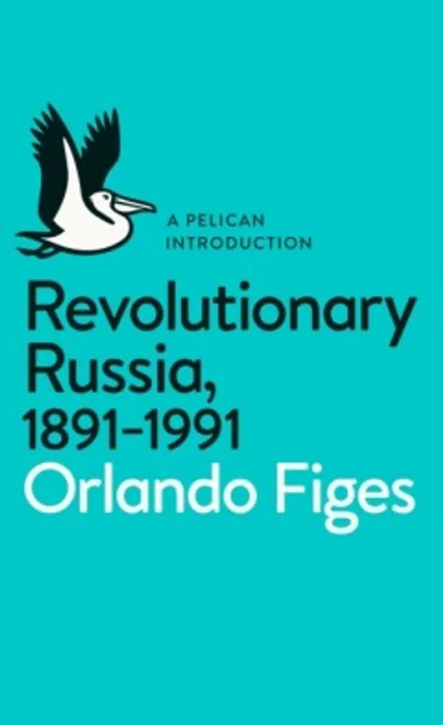 Gratis Retour Revolutionary Russia, 1891-1991 - Orlando Figes