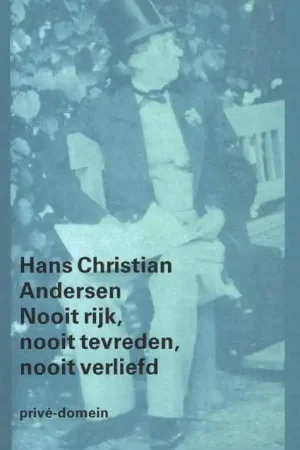 Beste Prijs Nooit rijk, nooit tevreden, nooit verliefd - Hans Christian Andersen