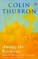 Premium Among the Russians - Colin Thubron