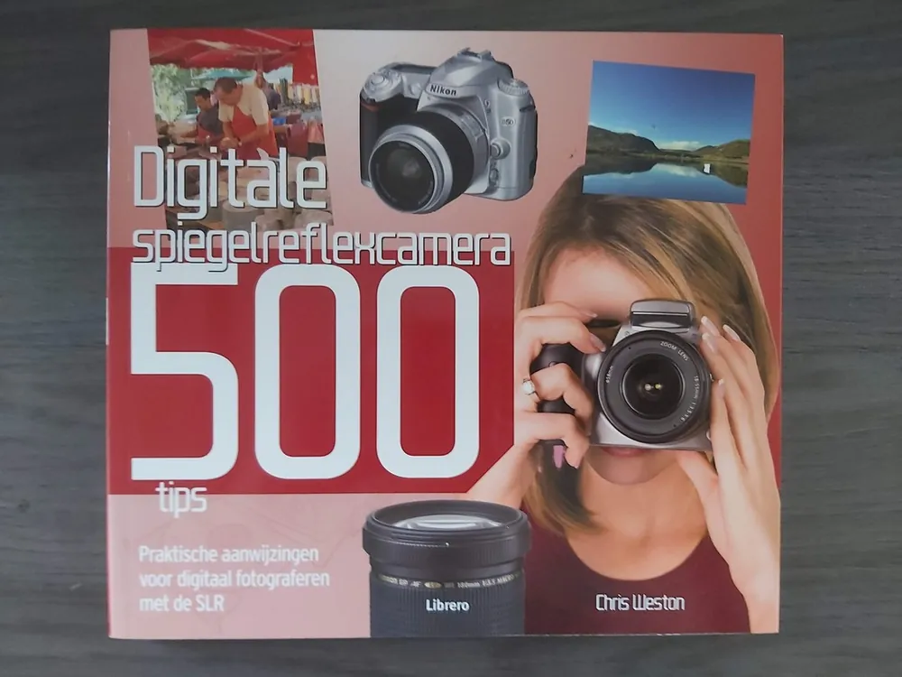Digitale spiegelreflexcamera 500 tips - Chris Weston Flitsaanbieding