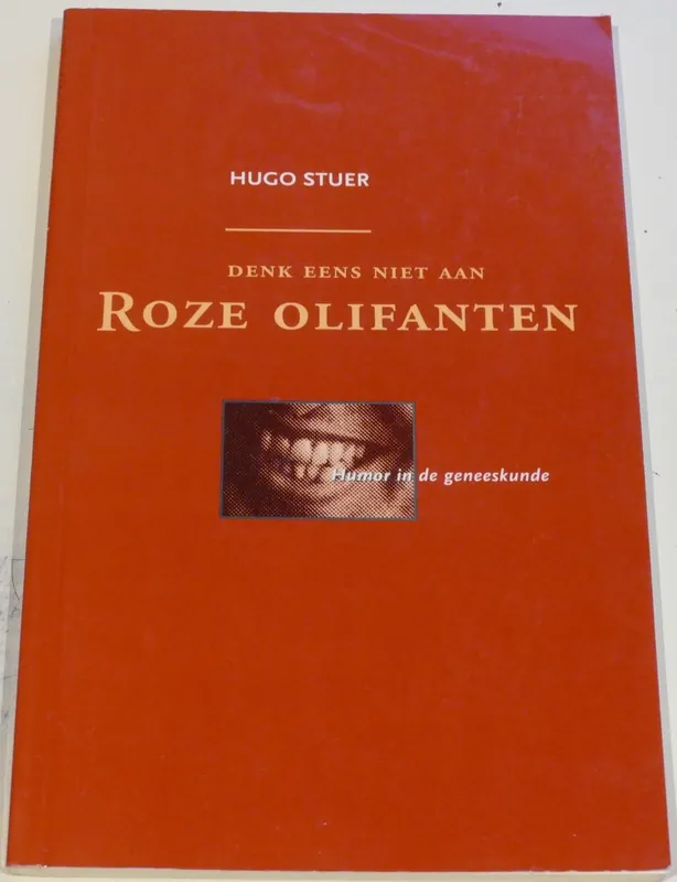 Denk eens niet aan roze olifanten - Hugo Stuer Beste Prijs