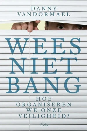 Wees niet bang: Hoe organiseren we onze veiligheid? - Danny Vandormael Veilige Betaling