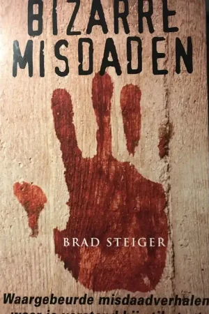 Bizarre misdaden - Brad Steiger Speciale Aanbieding