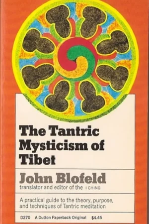 Tantric Mysticism of Tibet : A Practical Guide - John Blofield Rechtstreeks Van De Fabrikant