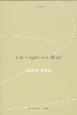 Met vingers van albast - Esther Blom Uitverkoop