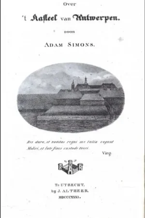 Over 't kasteel van Antwerpen,. - SIMONS, Adam;. Premium