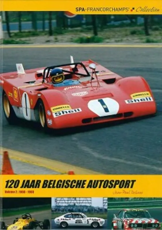 Hete Deal 120 Jaar Belgische Autosport - Volume 2: 1966-1980 - Jean-Paul Delsaux