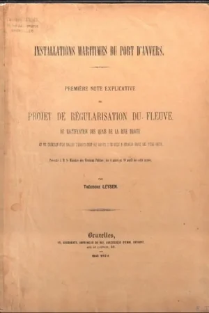 Installations maritimes du port d'Anvers: premi re note explicative du projet de r gularisation du fleuve - Leysen, Th odore Populair