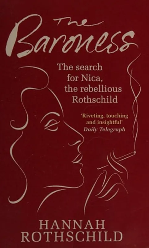 Tijdelijk Beschikbaar The Baroness: The Search for Nica, the Rebellious Rothschild. Hannah Rothschild - Hannah Rothschild
