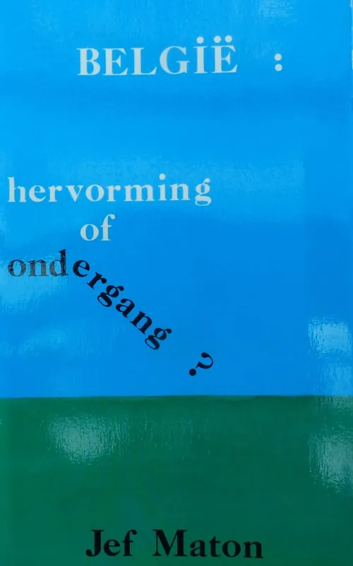 Belgie: hervorming of ondergang? - Jef Maton Betaalbaar