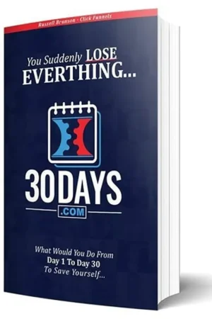 30 Days Book - Clickfunnels - You Suddenly Lose Everything... What Would You Do From Day 1 to Day 30 To Save Yourself... - Russell Brunson Seizoensaanbieding