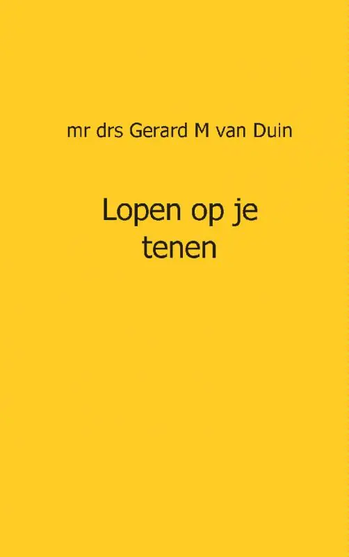 Lopen op je tenen - mr drs Gerard M van Duin Exclusieve Aanbieding