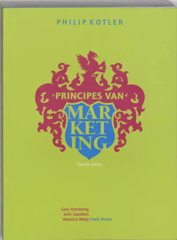 Principes van Marketing - Ph. Kotler; G. Armstrong, J. Saunders, V. Wong Direct Verzonden