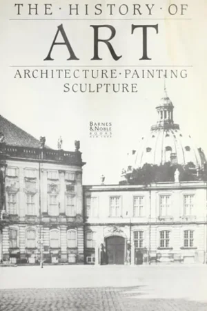 The History of Art: Architecture, Painting, Sculpture Seizoensaanbieding