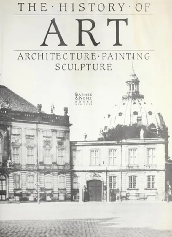 The History of Art: Architecture, Painting, Sculpture Seizoensaanbieding