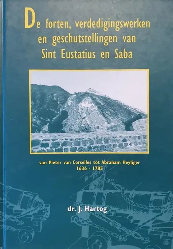 Goedkoop De forten, verdedigingswerken en geschutstellingen van Sint Eustatius en Saba - J. Hartog