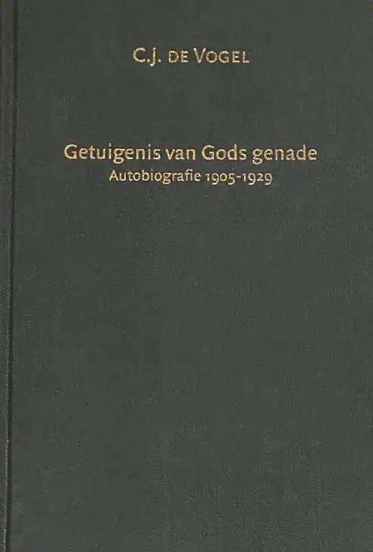 Getuigenis van Gods genade - C.J. de Vogel Bestel Nu