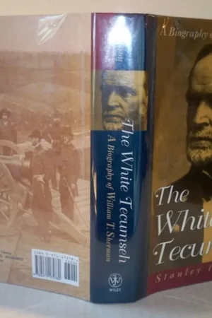 The White Tecumseh: A Biography of General William T. Sherman - Stanley P. Hirshson Betrouwbaar