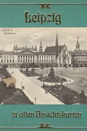 Leipzig in alten Ansichtskarten (Deutschland in alten Ansichtskarten) (German Edition) - hugo-johst Koopje
