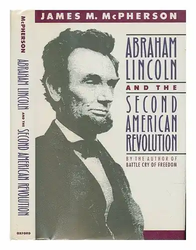 Tijdelijk Beschikbaar Abraham Lincoln and the second American Revolution - James M. McPherson