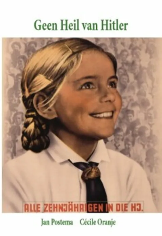 Betrouwbaar Geen Heil van Hitler - Jan Postema; Cecile Oranje; Rob Oranje
