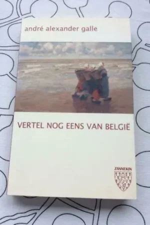 Betrouwbaar Vertel nog eens van Belgie - A.A. Galle