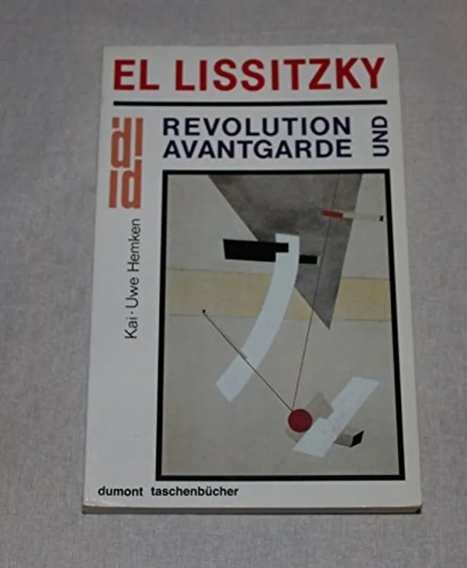 El Lissitzky: Revolution und Avantgarde (DuMont Taschenbücher) (German Edition) - Kai-Uwe Hemken Superprijs