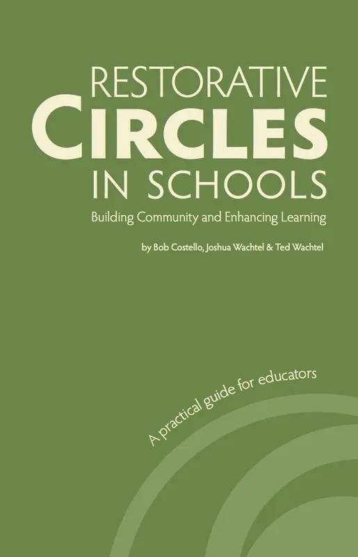 Restorative Circles in Schools: Building Community and Enhancing Learning - Bob Costello, Weekendaanbieding