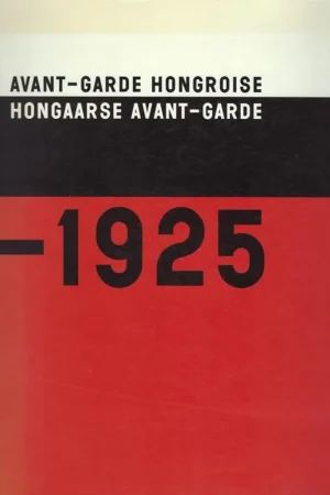 Avant-garde Hongroise. Hongaarse Avant-garde. 1915-1925 - Bajkay, Eva Aanbieding