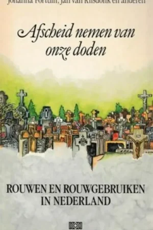 Afscheid nemen van onze doden - Johanna Fortuin; Jan van Kilsdonk Laatste Kans