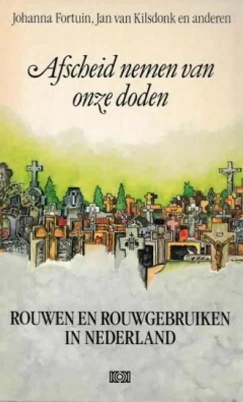 Afscheid nemen van onze doden - Johanna Fortuin; Jan van Kilsdonk Laatste Kans