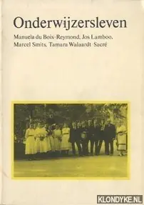 Koopje Onderwyzersleven - Bois-Reymond, Manuele du, e.a.