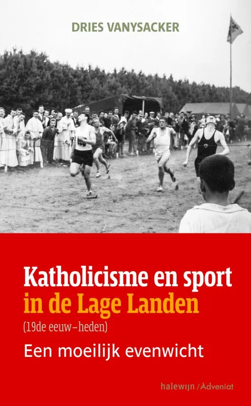 Koopje Katholicisme en sport in de Lage Landen - Dries Vanysacker