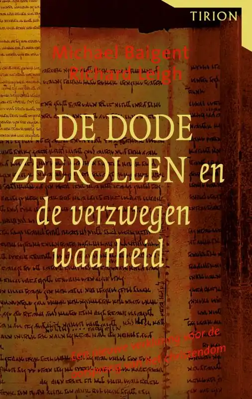 Exclusieve Aanbieding De Dode Zeerollen en de verzwegen waarheid - Richard Leigh; Michael Baigent