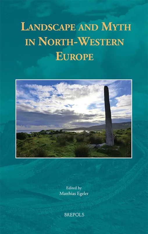 Landscape and Myth in North-Western Europe - Matthias Egeler Populair