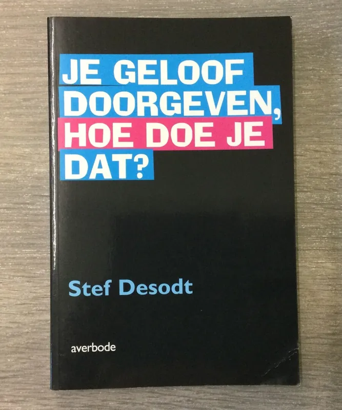Je geloof doorgeven, hoe doe je dat - Stef Desodt Betrouwbaar