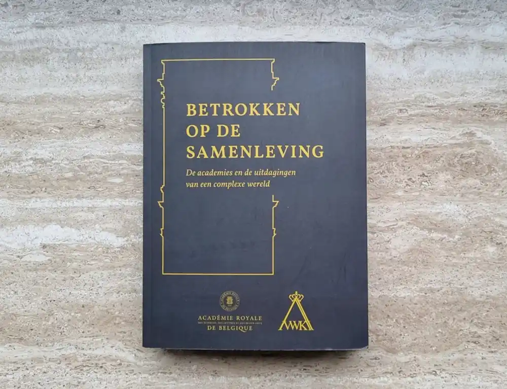 Betrouwbaar Betrokken op de samenleving / De academies en de uitdagingen van een complexe wereld - Diverse auteurs