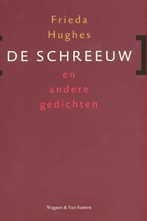 Schreeuw en andere gedichten - Frieda Hughes Laatste Versie