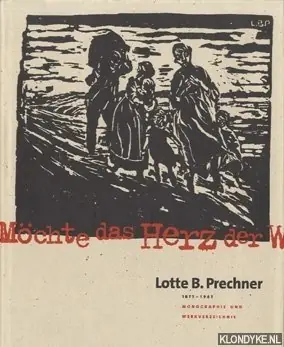 Lotte B. Prechner: 1877-1967: Monographie und Werkverzeichnis - Prechner, Lotte B. Must-Have