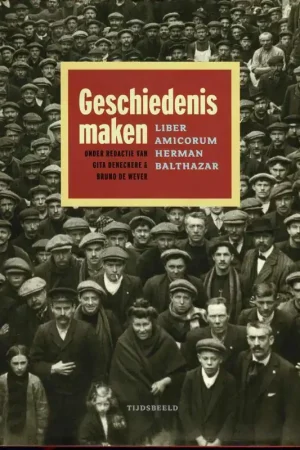 Fabrieksprijs Geschiedenis maken - Herman Balthazar, Gita Deneckere, Bruno de Wever